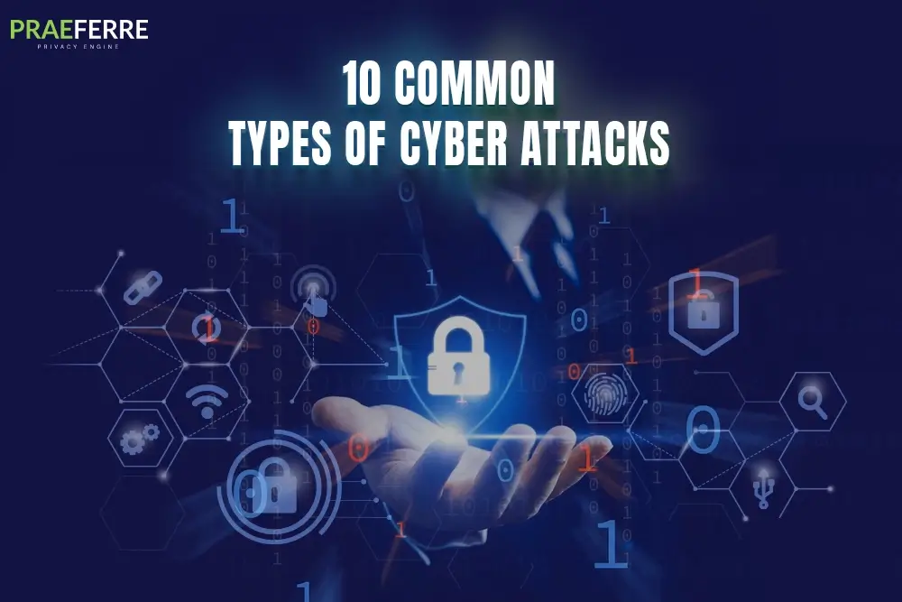 10 Common Types of Cyber Attacks