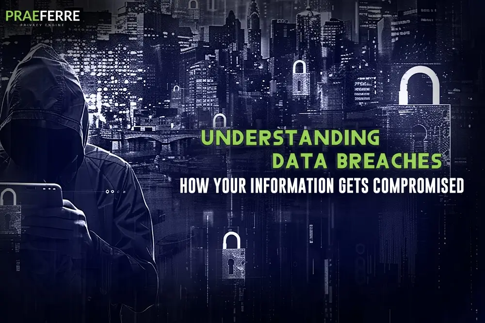 Understanding Data Breaches: How Your Information Gets Compromised